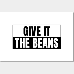 Give it the beans, funny bumper Posters and Art